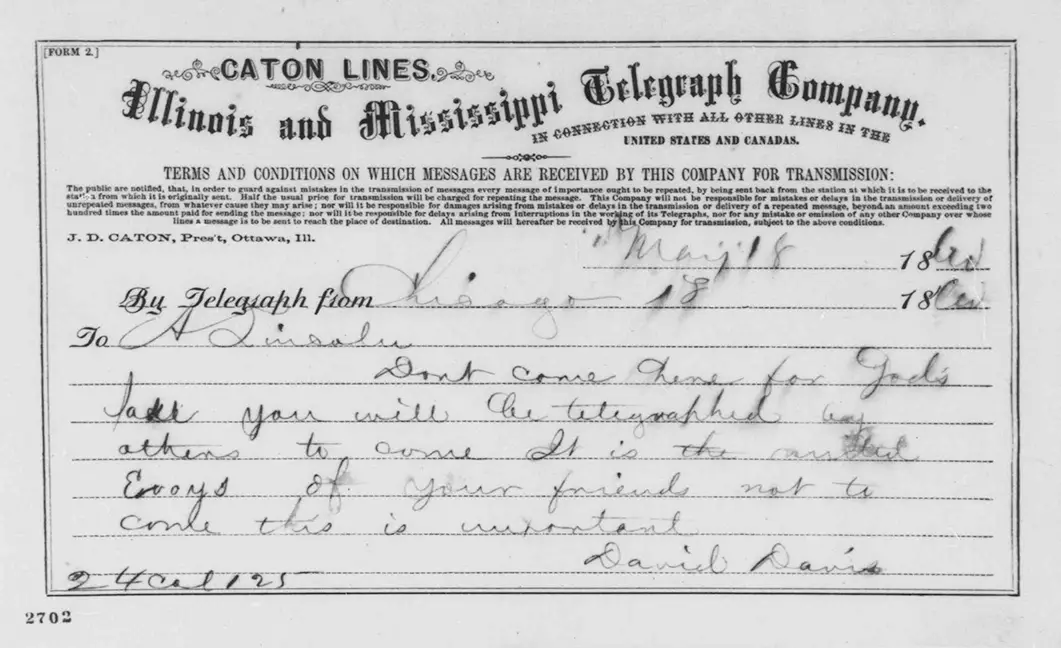 Black and white scan of handwritten telegram from Davis to Lincoln. Telegraph reads don't come here for god's sake you will be telegraphed by others to come. It is the united essays of your friends not to come this is unimportant.